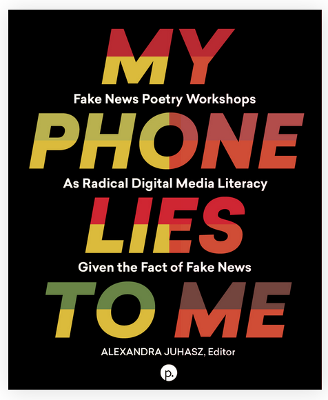 My Phone Lies to Me: Fake News Poetry Workshops as Radical Digital Media Literacy