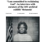 “I am committed to reclaiming God”: An interview with curators of the HIV archival exhibit ‘Metanoia’ photo